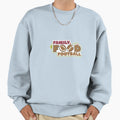 Family Food And Football Sweatshirt - Minimalist Print Unisex - T-Shirt, Sweatshirt, Hoodie