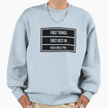 First Things First Rest Peace Sweatshirt - Minimalist Print for Adults - T-Shirt, Sweatshirt, Hoodie