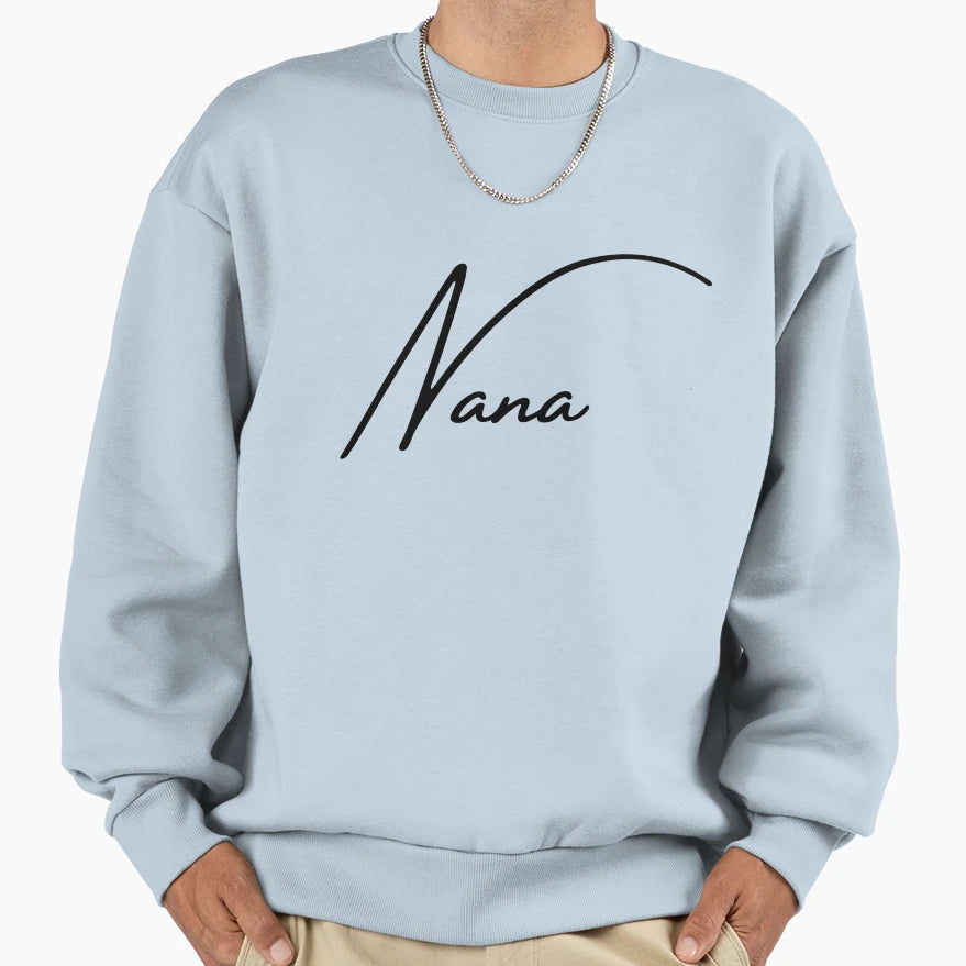 Nana Sweatshirt - Casual Everyday Wear Men Women - T-Shirt, Sweatshirt, Hoodie