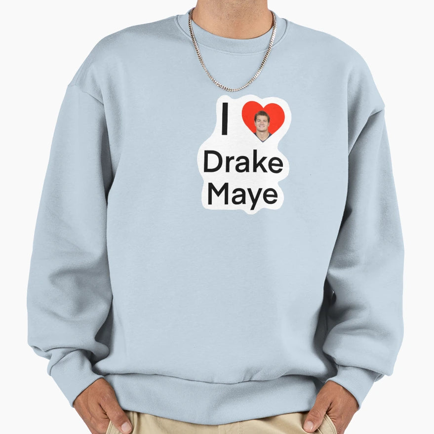I Love Drake Maye Sweatshirt - Custom Art Print for Adults - T-Shirt, Sweatshirt, Hoodie