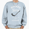 Hockey Sister Like Regular Sister Sweatshirt - Streetwear Style Unisex - T-Shirt, Sweatshirt, Hoodie
