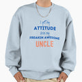 I Get My Attitude From My Freakin Sweatshirt - Streetwear Style Unisex - T-Shirt, Sweatshirt, Hoodie