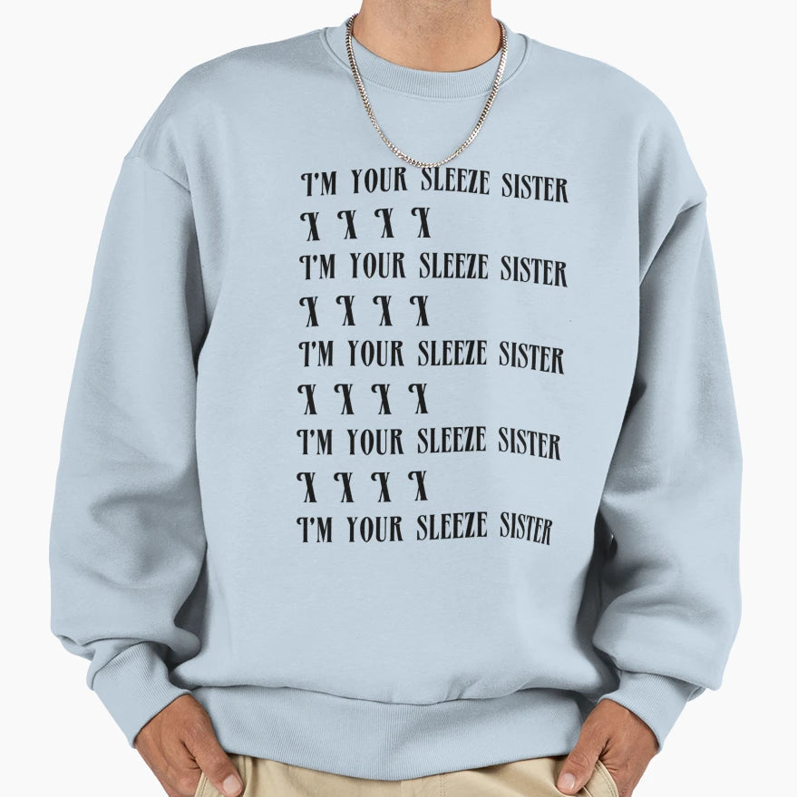 Sleeze Sister Sweatshirt - Minimalist Print for Adults - T-Shirt, Sweatshirt, Hoodie