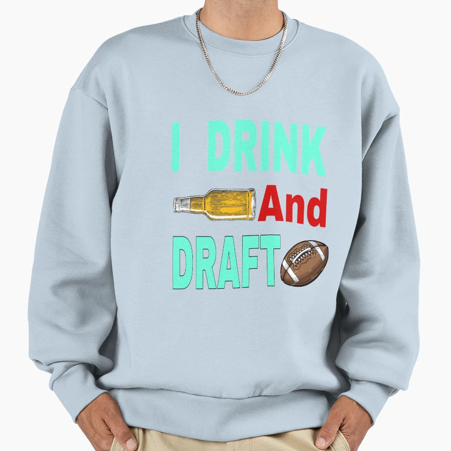 I Drink And Draft T-Shirt - Aesthetic Graphic Unisex - T-Shirt, Sweatshirt, Hoodie