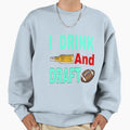 I Drink And Draft T-Shirt - Aesthetic Graphic Unisex - T-Shirt, Sweatshirt, Hoodie