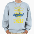 Worlds Coolest Uncle Best Uncle Sweatshirt - Fun Novelty Design Unisex - T-Shirt, Sweatshirt, Hoodie