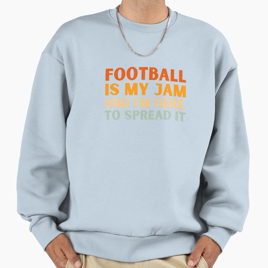 Football Is My Jam Funny Colorful Sweatshirt - Trendy Graphic for Adults - T-Shirt, Sweatshirt, Hoodie
