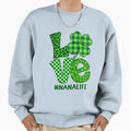Love Nanalife Shamrock St Sweatshirt - Fun Novelty Design Men Women - T-Shirt, Sweatshirt, Hoodie