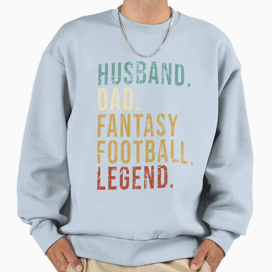Husband Dad Fantasy Football Legend Sweatshirt - Custom Art Print Men Women - T-Shirt, Sweatshirt, Hoodie
