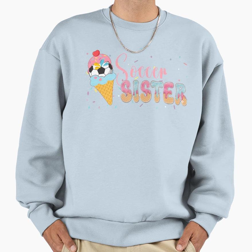 Soccer Sister Ice Cream Sweatshirt - Graphic Print Men Women - T-Shirt, Sweatshirt, Hoodie
