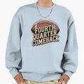 Fourth Quarter Comeback Sweatshirt - Trendy Graphic for Adults - T-Shirt, Sweatshirt, Hoodie