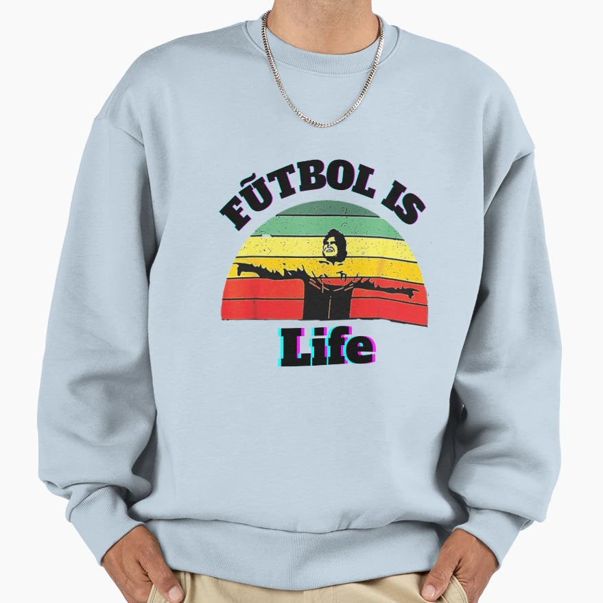 Futbol Is Life Sweatshirt - Novelty Apparel Unisex - T-Shirt, Sweatshirt, Hoodie