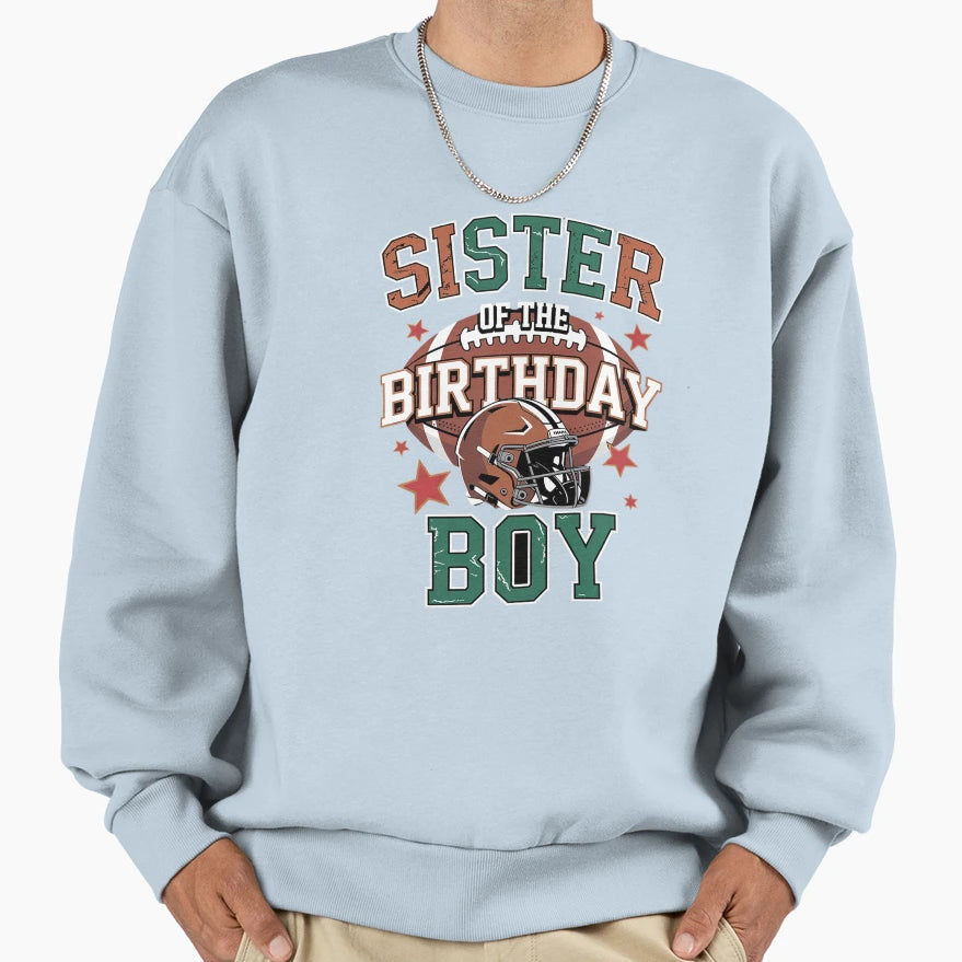 Sister Birthday Game Day Football Sweatshirt - Graphic Print Men Women - T-Shirt, Sweatshirt, Hoodie