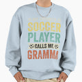 My Favorite Soccer Player Calls Me Sweatshirt - Streetwear Style Men Women - T-Shirt, Sweatshirt, Hoodie