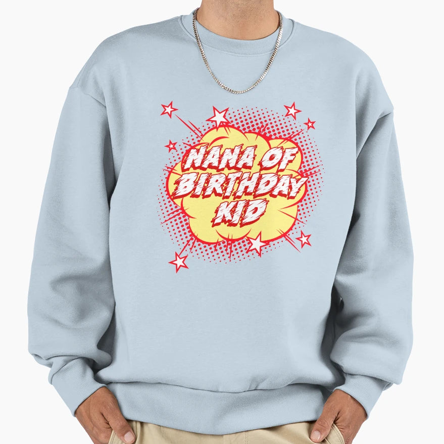 Super Hero Nana Birthday Sweatshirt - Custom Art Print Men Women - T-Shirt, Sweatshirt, Hoodie