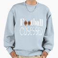Football Obsessed Funny Football Lover T-Shirt - Graphic Print Unisex - T-Shirt, Sweatshirt, Hoodie