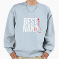 Best Nana Ever Sweatshirt - Fun Novelty Design for Adults - T-Shirt, Sweatshirt, Hoodie