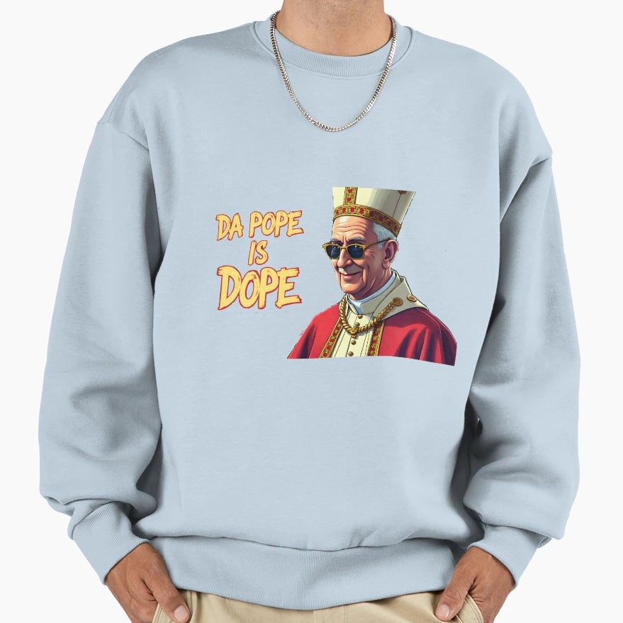 Da Pope Is Dope Pope Leo Xiv Meme Sweatshirt - Unique Graphic Men Women - T-Shirt, Sweatshirt, Hoodie