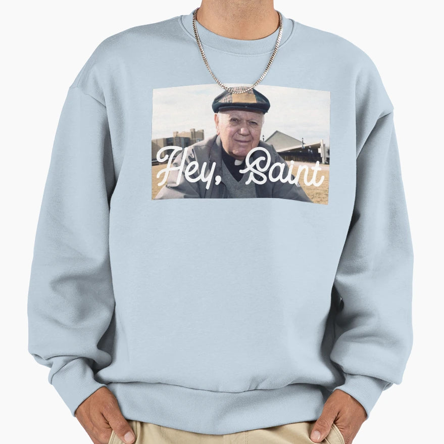 Hey Saint Sweatshirt - Unique Graphic for Adults - T-Shirt, Sweatshirt, Hoodie