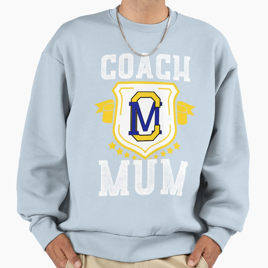 Coach Mum Funny Mothers Day Sweatshirt - Fun Novelty Design Unisex - T-Shirt, Sweatshirt, Hoodie