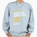Drafter Apprentice Sweatshirt - Graphic Print Men Women - T-Shirt, Sweatshirt, Hoodie