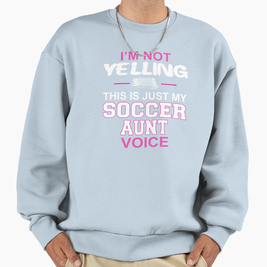 Im Not Yelling This Is Just My Sweatshirt - Streetwear Style for Adults - T-Shirt, Sweatshirt, Hoodie
