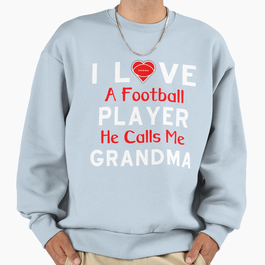I Love Football Player He Calls Me Sweatshirt - Unique Graphic for Adults - T-Shirt, Sweatshirt, Hoodie