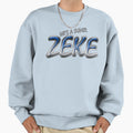 Hes Super Zeke Sweatshirt - Fun Novelty Design for Adults - T-Shirt, Sweatshirt, Hoodie