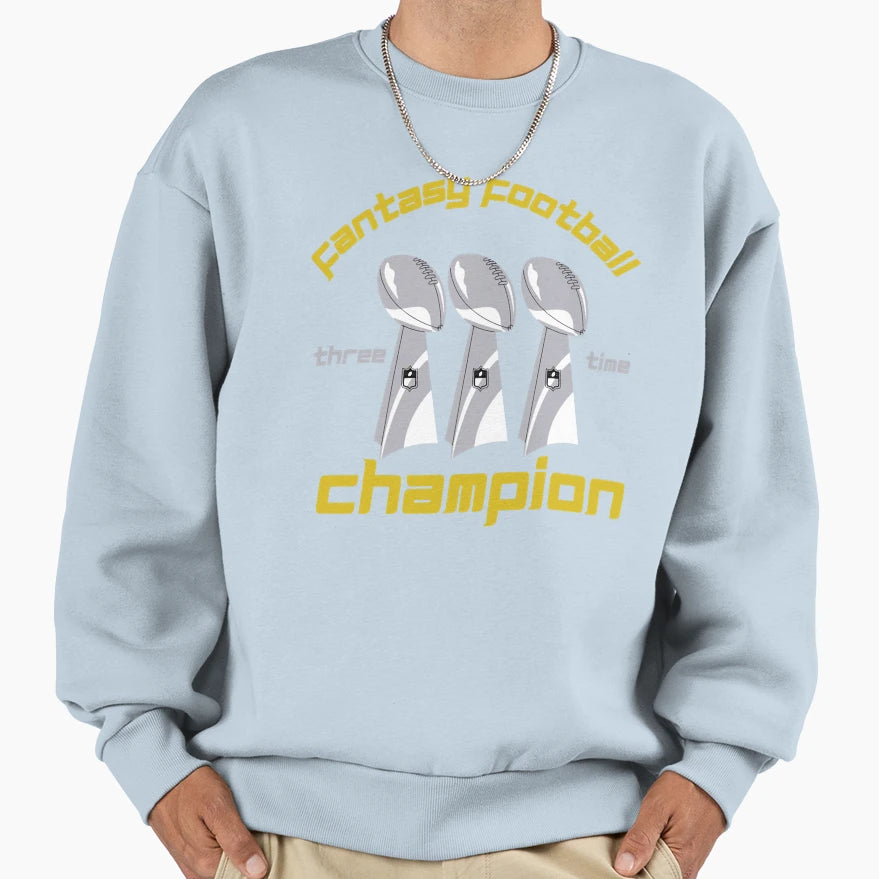 Fantasy Football Three Time Champion Sweatshirt - Graphic Print Unisex - T-Shirt, Sweatshirt, Hoodie