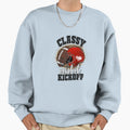 Classy Until Kickoff Football Sweatshirt - Aesthetic Graphic for Adults - T-Shirt, Sweatshirt, Hoodie