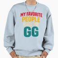 Womens My Favorite People Call Me Gg Sweatshirt - Aesthetic Graphic Unisex - T-Shirt, Sweatshirt, Hoodie