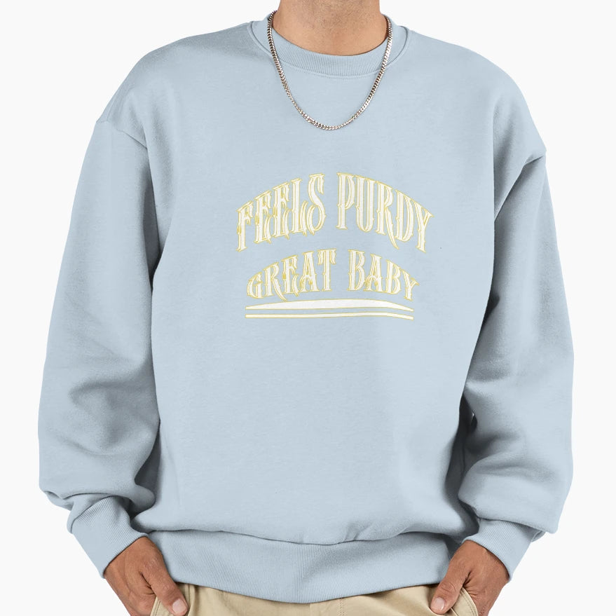 Feels Purdy Great T-Shirt - Fun Novelty Design Unisex - T-Shirt, Sweatshirt, Hoodie