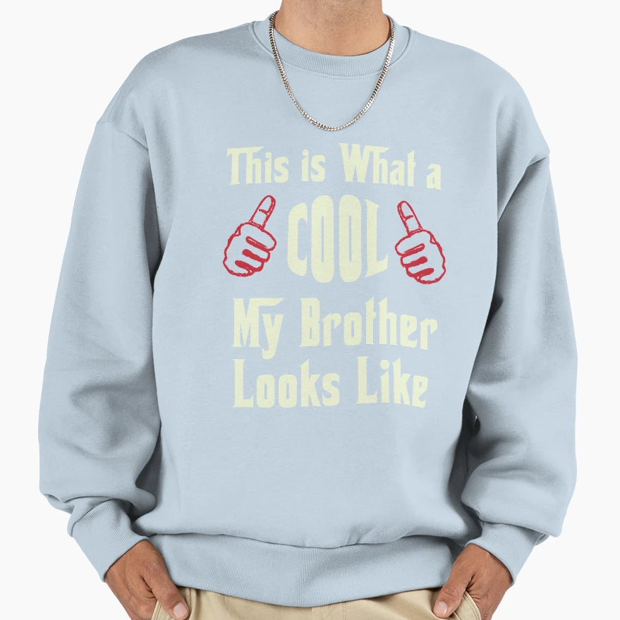 My Brother Is Sweatshirt - Unique Graphic Men Women - T-Shirt, Sweatshirt, Hoodie