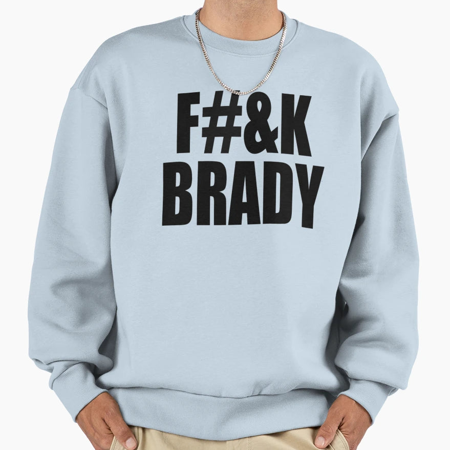 F K Brady Censored Sweatshirt - Graphic Print for Adults - T-Shirt, Sweatshirt, Hoodie