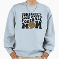 Somebodys Loud Mouth Football Mom Sweatshirt - Custom Art Print Men Women - T-Shirt, Sweatshirt, Hoodie