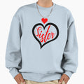 Sister Valentines Day Matching Sweatshirt - Novelty Apparel for Adults - T-Shirt, Sweatshirt, Hoodie