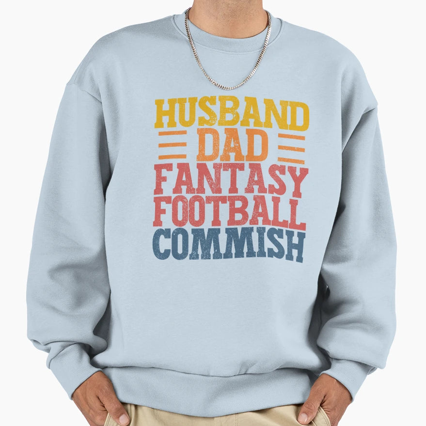 Husband Dad Fantasy Football Commish Sweatshirt - Aesthetic Graphic Unisex - T-Shirt, Sweatshirt, Hoodie