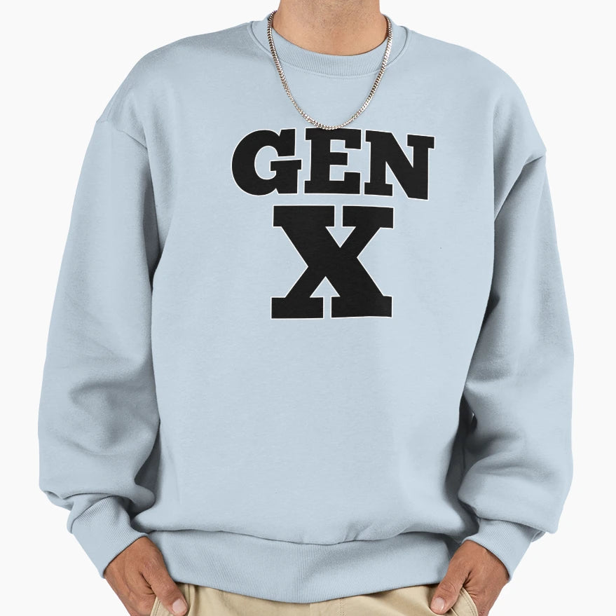 Gen X Sweatshirt - Casual Everyday Wear for Adults - T-Shirt, Sweatshirt, Hoodie