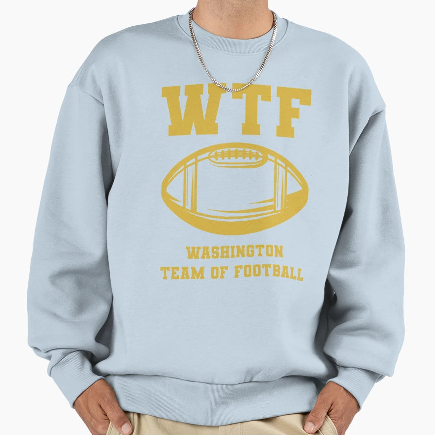 Wtf Washington Team Football Sweatshirt - Custom Art Print Men Women - T-Shirt, Sweatshirt, Hoodie