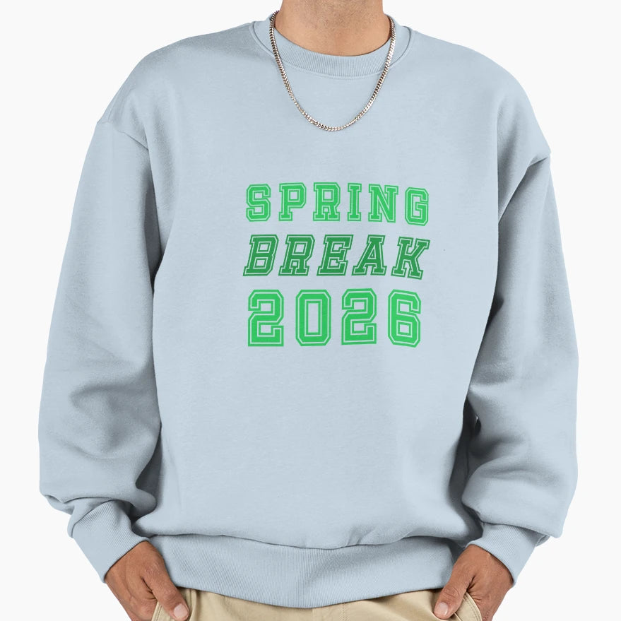 Spring Break 2026 Sweatshirt - Trendy Graphic for Adults - T-Shirt, Sweatshirt, Hoodie