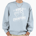World Champions 2022 Sweatshirt - Casual Everyday Wear Men Women - T-Shirt, Sweatshirt, Hoodie