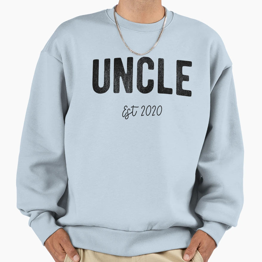 Uncle Est 2020 Established Sweatshirt - Casual Everyday Wear Unisex - T-Shirt, Sweatshirt, Hoodie