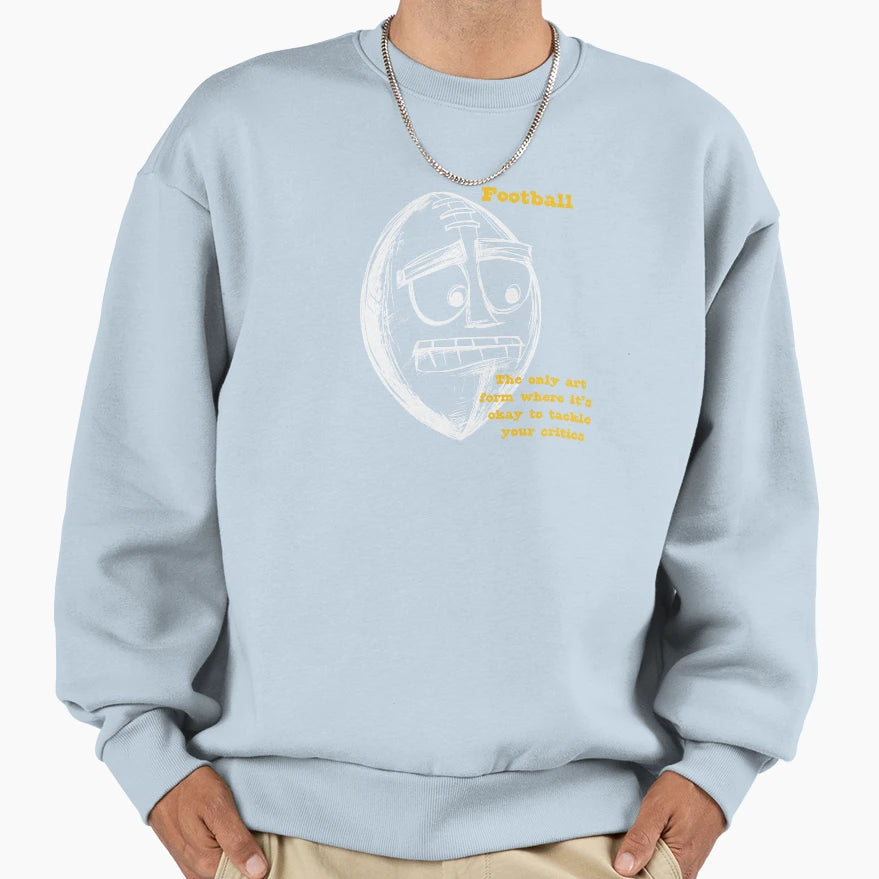 Funny Football Football Fans Sweatshirt - Streetwear Style Unisex - T-Shirt, Sweatshirt, Hoodie
