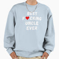 Best Fucking Uncle Ever Sweatshirt - Aesthetic Graphic Unisex - T-Shirt, Sweatshirt, Hoodie