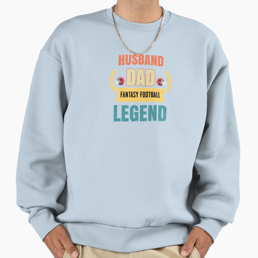 Husband Dad Fantasy Football Legend Sweatshirt - Trendy Graphic Men Women - T-Shirt, Sweatshirt, Hoodie