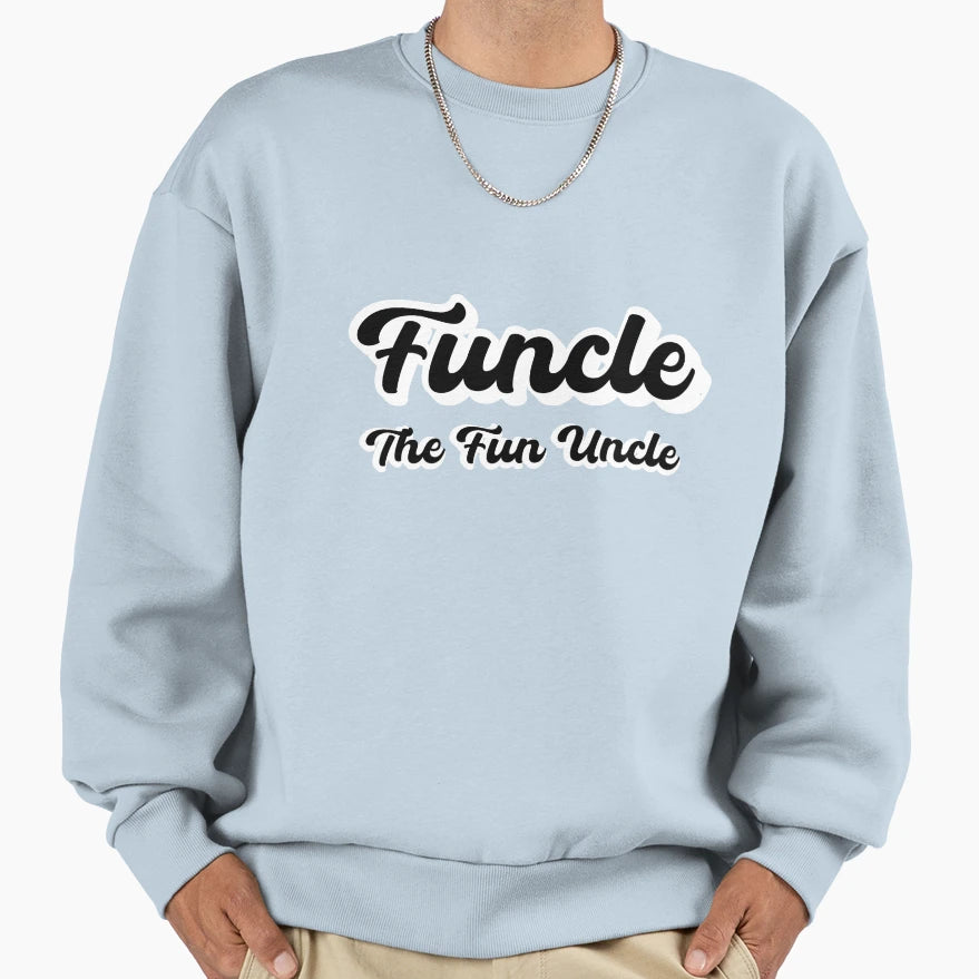 Funcle Fun Uncle Sweatshirt - Trendy Graphic for Adults - T-Shirt, Sweatshirt, Hoodie