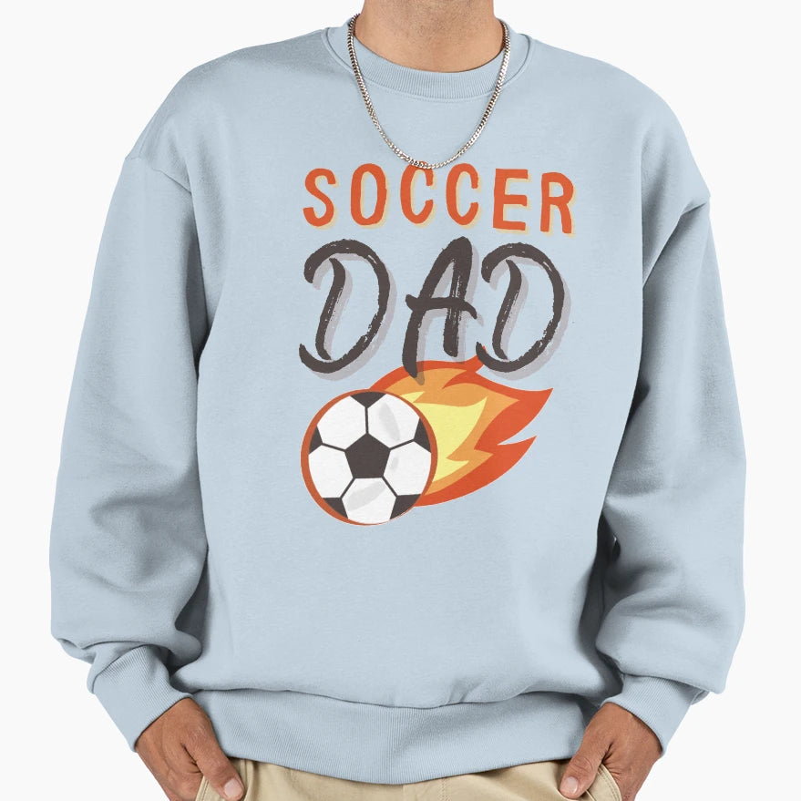 Soccer Dad Sweatshirt - Novelty Apparel Men Women - T-Shirt, Sweatshirt, Hoodie