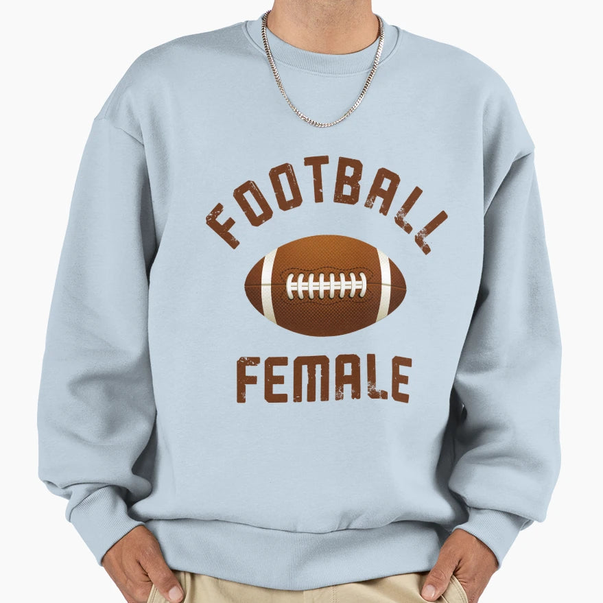 Football Female 3 Sweatshirt - Fun Novelty Design Unisex - T-Shirt, Sweatshirt, Hoodie