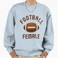 Football Female 3 Sweatshirt - Fun Novelty Design Unisex - T-Shirt, Sweatshirt, Hoodie