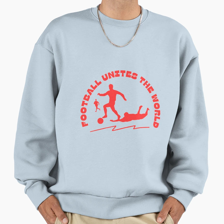 Football Unites World Sweatshirt - Fun Novelty Design Men Women - T-Shirt, Sweatshirt, Hoodie